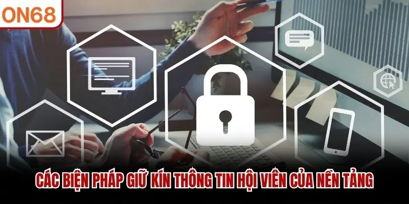 Các biện pháp giữ kín thông tin hội viên của nền tảng
